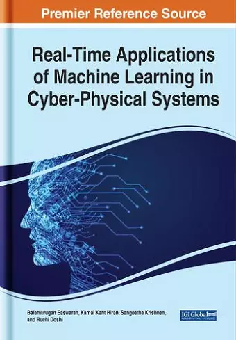 Handbook of Research on Real-Time Applications of Machine Learning in Cyber-Physical Systems cover