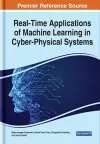 Handbook of Research on Real-Time Applications of Machine Learning in Cyber-Physical Systems cover