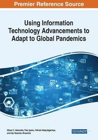 Using Information Technology Advancements to Adapt to Global Pandemics cover