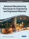 Advanced Manufacturing Techniques for Engineering and Engineered Materials cover