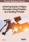 Achieving Equity in Higher Education Using Empathy as a Guiding Principle cover