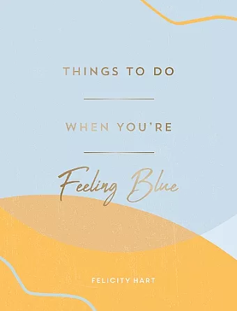 Things to Do When You're Feeling Blue cover