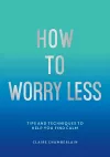 How To Worry Less cover