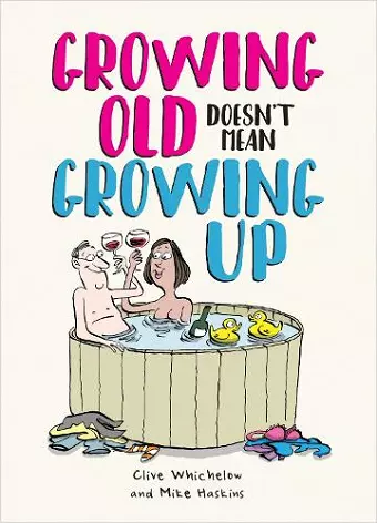 Growing Old Doesn't Mean Growing Up cover