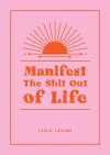 Manifest the Shit Out of Life cover