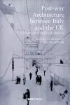 Post-War Architecture Between Italy and the Uk cover