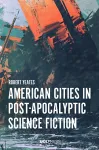 American Cities in Post-Apocalyptic Science Fiction cover