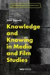 Knowledge and Knowing in Media and Film Studies cover