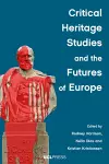 Critical Heritage Studies and the Futures of Europe cover