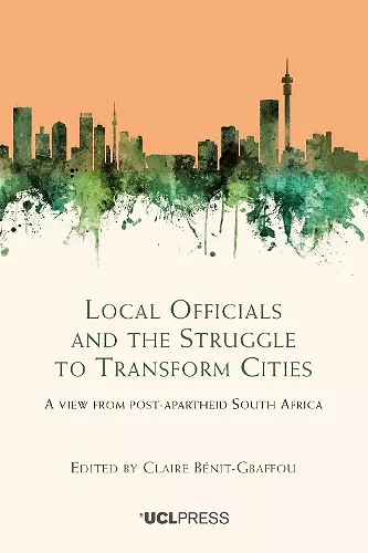 Local Officials and the Struggle to Transform Cities cover