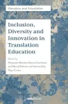 Inclusion, Diversity and Innovation in Translation Education cover