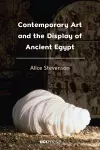 Contemporary Art and the Display of Ancient Egypt cover