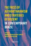 The Faces of Authoritarianism and Strategies of Dissent in Contemporary Brazil cover
