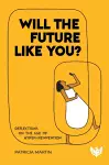 Will the Future Like You? cover