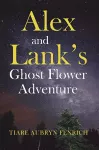 Alex and Lank's Ghost Flower Adventure cover