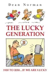 The Lucky Generation 1930 to 2030 if We are Lucky cover