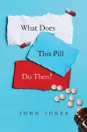 What does this pill do then? cover