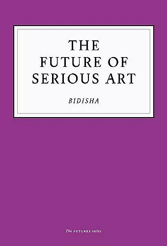 The Future of Serious Art cover