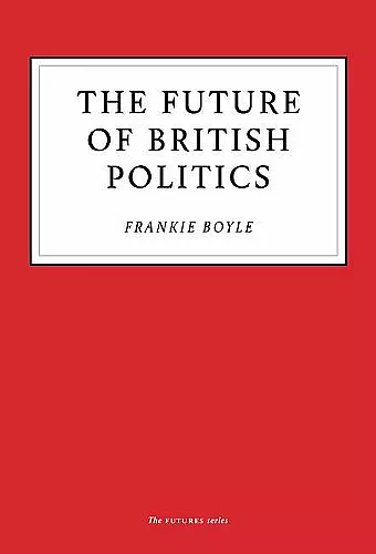 The Future of British Politics cover