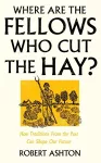 Where Are the Fellows Who Cut the Hay? cover