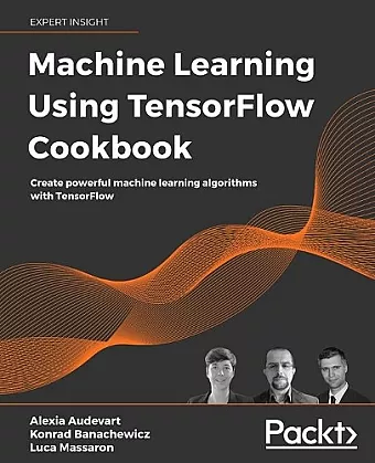 Machine Learning Using TensorFlow Cookbook cover