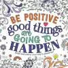 Be Positive: Good Things are Going to Happen cover