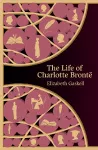 The Life of Charlotte Bronte (Hero Classics) cover
