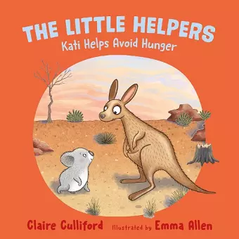 The Little Helpers: Kati Helps Avoid Hunger cover