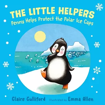 The Little Helpers: Penny Helps Protect the Polar Ice Caps cover