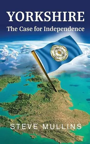 Yorkshire: The Case for Independence cover