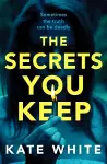 The Secrets You Keep cover