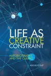 Life as Creative Constraint cover
