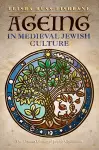 Ageing in Medieval Jewish Culture cover