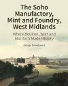 The Soho Manufactory, Mint and Foundry, West Midlands cover