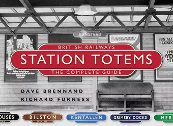 British Railways Station Totems: The Complete Guide cover