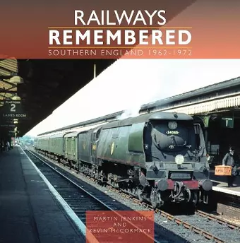 Railways Remembered: Southern England 1962-1972 cover