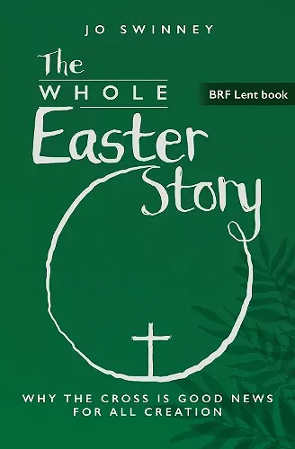 BRF Lent Book: The Whole Easter Story cover