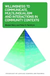 Willingness to Communicate, Multilingualism and Interactions in Community Contexts cover