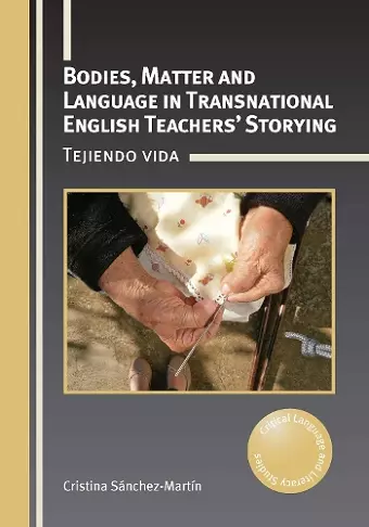 Bodies, Matter and Language in Transnational English Teachers’ Storying cover