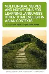 Multilingual Selves and Motivations for Learning Languages other than English in Asian Contexts cover