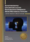 Autoethnographic Explorations of Lived Raciolinguistic Experiences Among Multilingual Scholars cover