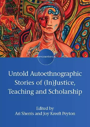 Untold Autoethnographic Stories of (In)Justice, Teaching and Scholarship cover