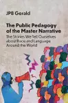 The Public Pedagogy of the Master Narrative cover