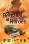 A Betrayal of Heroes cover