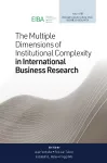 The Multiple Dimensions of Institutional Complexity in International Business Research cover