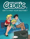 Cedric Vol. 7: Isn't It Past Your Bedtime? cover