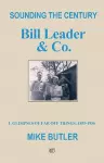 Sounding the Century: Bill Leader & Co cover