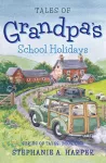 Tales of Grandpa’s School Holidays cover
