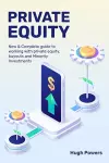 Private equity - New & Complete guide to working with private equity, buyouts and Minority Investments cover