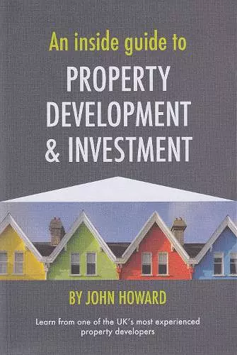 An Inside Guide to Property Development and Investment cover